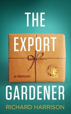 The Export Gardener: A Clumsy Australian Starts... 0648524817 Book Cover