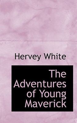 The Adventures of Young Maverick 1116406071 Book Cover