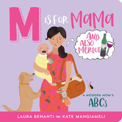 M Is for Mama (and Also Merlot): A Modern Mom's... 1441331972 Book Cover