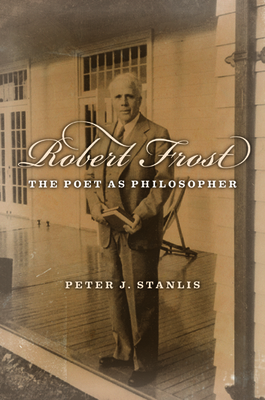 Robert Frost: The Poet as Philosopher 1933859814 Book Cover