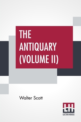 The Antiquary (Volume II): With Introductory Es... 9389821681 Book Cover