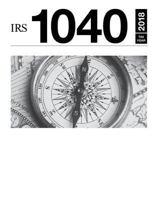IRS 1040 Tax Year 2018: Final 2018 Tax Forms 1792745877 Book Cover