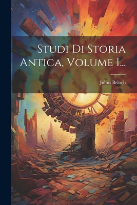 Studi Di Storia Antica, Volume 1... [Italian] 1021851221 Book Cover