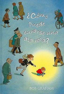Como puede curarse una ala rota / How can Heal ... [Spanish] 8484525651 Book Cover