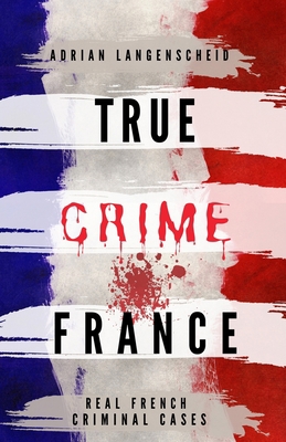 True Crime France 3986610200 Book Cover