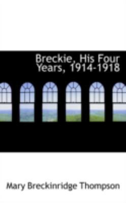 Breckie, His Four Years, 1914-1918 110300820X Book Cover