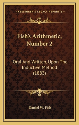 Fish's Arithmetic, Number 2: Oral and Written, ... 1164774182 Book Cover