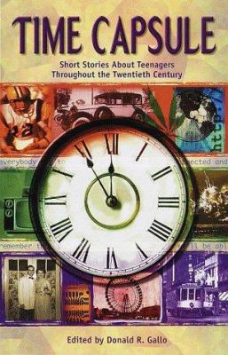 Time Capsule: Short Stories about Teenagers Thr... 0385326750 Book Cover