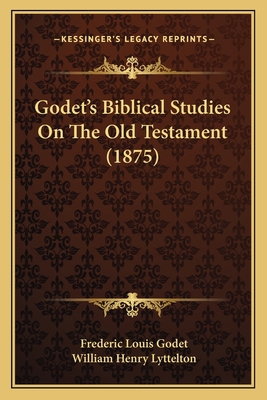 Godet's Biblical Studies On The Old Testament (... 1165546256 Book Cover