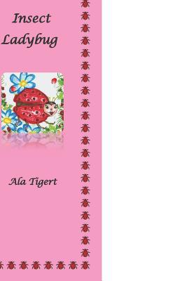Insect Ladybug: Ladybug 1549749862 Book Cover