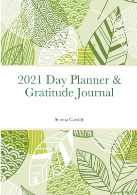 2021 Day Planner & Gratitude Journal 1716584469 Book Cover