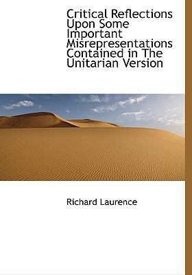 Critical Reflections Upon Some Important Misrep... 1115851241 Book Cover