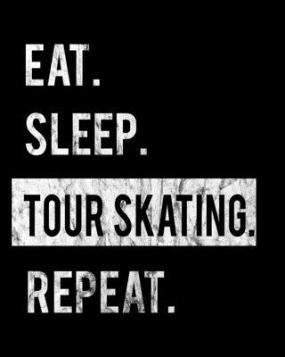Eat Sleep Tour Skating Repeat: 2020 Calendar Da... 1699020566 Book Cover