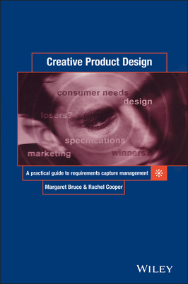 Creative Product Design: A Practical Guide to R... 0471987204 Book Cover