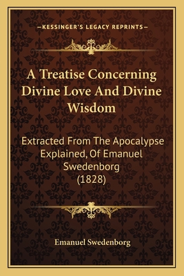 A Treatise Concerning Divine Love And Divine Wi... 1165267128 Book Cover