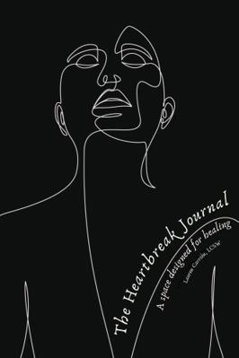 The Heartbreak Journal: A space designed for he... 0578866935 Book Cover