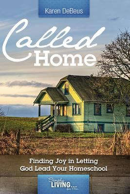 Called Home: Finding Joy in Letting God Lead Yo... 1502703386 Book Cover