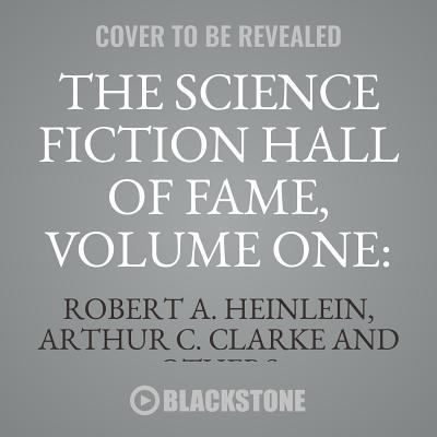 The Science Fiction Hall of Fame, Volume One: 1... 1538439743 Book Cover