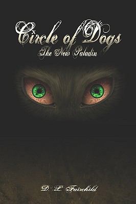 Circle of Dogs: The New Paladin 1601458797 Book Cover