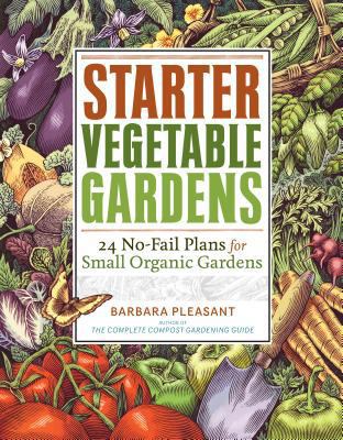 Starter Vegetable Gardens: 24 No-Fail Plans for... B0082OMDKG Book Cover