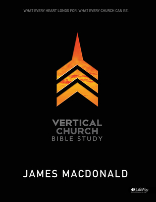 Vertical Church: What Every Heart Longs For, Wh... 1415874301 Book Cover