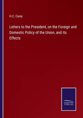 Letters to the President, on the Foreign and Do... 3375151225 Book Cover