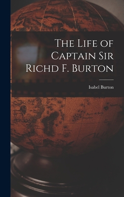 The Life of Captain Sir Richd F. Burton 1018478728 Book Cover