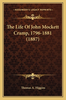 The Life Of John Mockett Cramp, 1796-1881 (1887) 1165124971 Book Cover