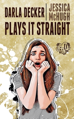 Darla Decker Plays It Straight B0D4GBNDSV Book Cover