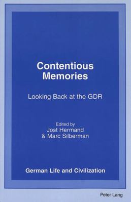 Contentious Memories: Looking Back at the Gdr 0820452548 Book Cover
