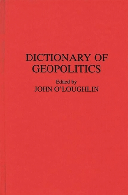 Dictionary of Geopolitics 0313263132 Book Cover