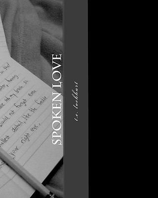 Spoken Love 1450572766 Book Cover