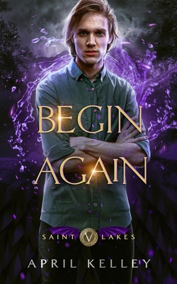 Begin Again (Saint Lakes #5) 170476324X Book Cover