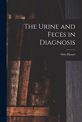 The Urine and Feces in Diagnosis 1016214073 Book Cover
