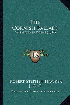 The Cornish Ballads: With Other Poems (1884) 1165095238 Book Cover