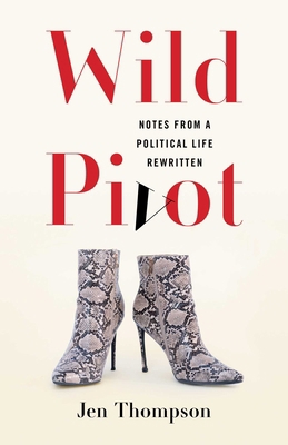 Wild Pivot: Notes from a Political Life Rewritten B0GPDB2LPY Book Cover