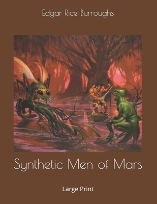 Synthetic Men of Mars: Large Print 169918979X Book Cover