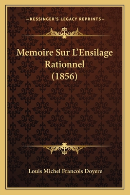 Memoire Sur L'Ensilage Rationnel (1856) [French] 1166704645 Book Cover