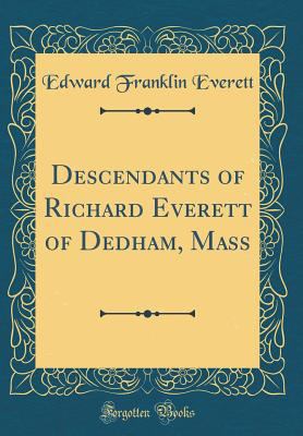 Descendants of Richard Everett of Dedham, Mass ... 026789550X Book Cover