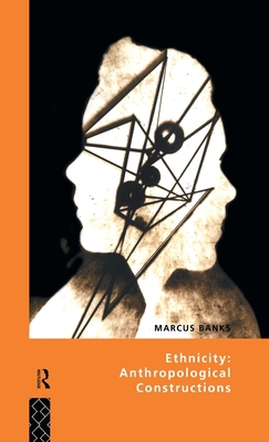 Ethnicity: Anthropological Constructions 0415078008 Book Cover