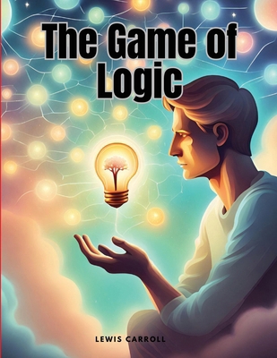 The Game of Logic 1835525741 Book Cover