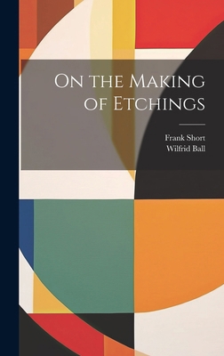 On the Making of Etchings 1019753374 Book Cover