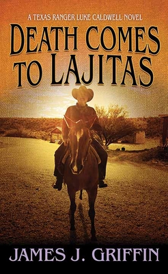 Death Comes to Lajitas: A Texas Ranger Luke Cal... [Large Print] 1638089019 Book Cover