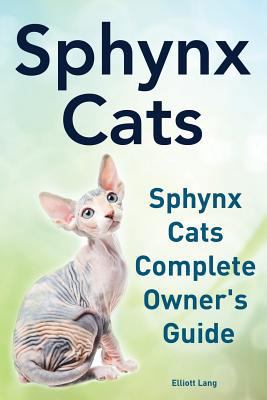 Sphynx Cats. Sphynx Cats Complete Owner's Guide. 1910410330 Book Cover