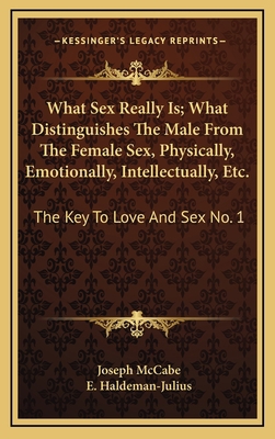 What Sex Really Is; What Distinguishes The Male... 116884116X Book Cover