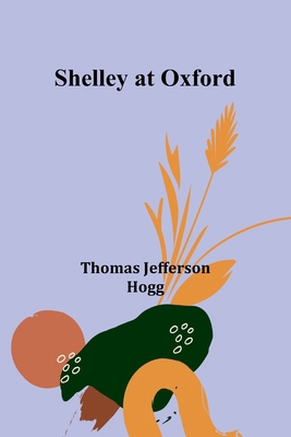 Shelley at Oxford 9357946489 Book Cover