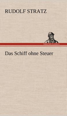 Das Schiff Ohne Steuer [German] 3847267574 Book Cover