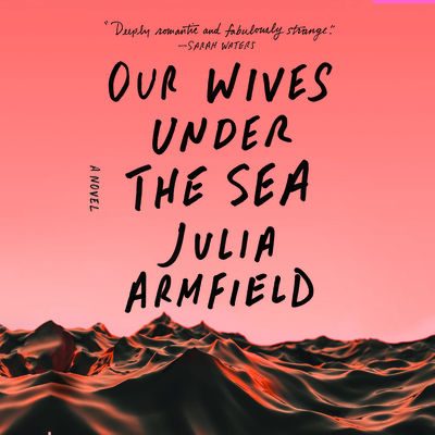 Our Wives Under the Sea 1666583677 Book Cover