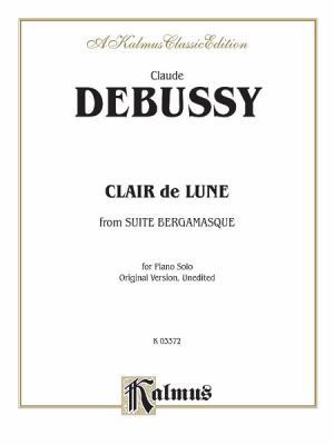 Clair de Lune: From Suite Bergamasque (for Pian... B00A2QDYSW Book Cover