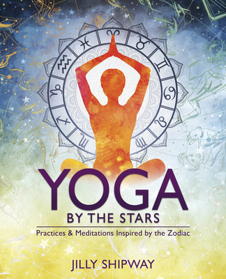 Yoga by the Stars: Practices and Meditations In... 0738763861 Book Cover